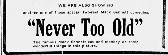 newspaper ad for Never Too old mentioning Mack Sennett cat
